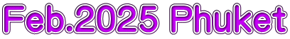 Feb.2025 Phuket